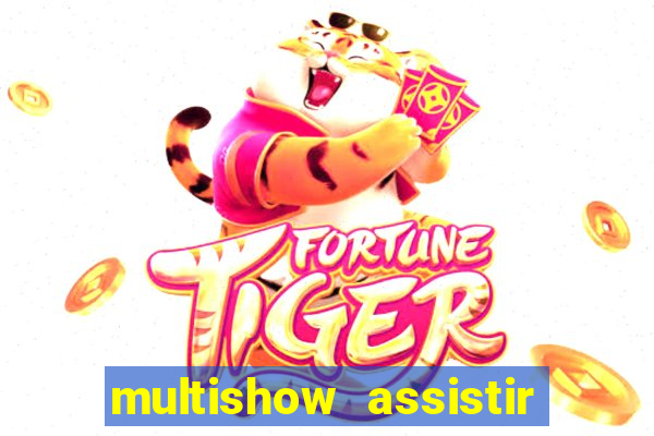 multishow assistir online gratis